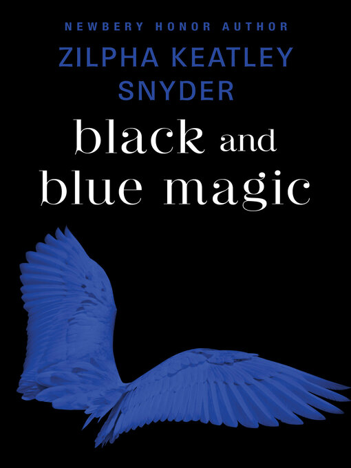 Title details for Black and Blue Magic by Zilpha Keatley Snyder - Available